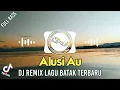 DJ Batak - Alusi Au || VIRAL TIKTOK (Remix Lagu Batak Terbaru 2021 FULL BASS)