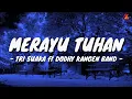 Download Lagu Merayu Tuhan - Tri Suaka ft Dodhy Kangen Band (Lirik with English translation)