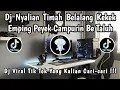 Download Lagu DJ NYALIAN TIMAH BELALANG KEKEK EMPING PEYEK CAMPURIN BE TALUH ( PROYEK GEDE ) || DJ TERBARU 2025 ‼️