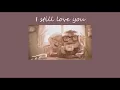 Download Lagu I Still Love You — The Overtunes | แปลเพลง