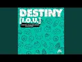 Download Lagu DESTINY (I.O.U)