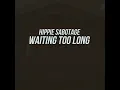 Waiting Too Long