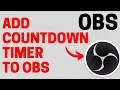 How to Add a Countdown Timer to OBS - EASY No Download