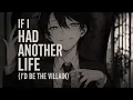 Download Lagu Nightcore ↬ If I Had Another Life I'd Be the Villain