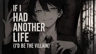 nightcore if i had another life id be the villain