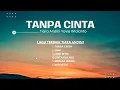 Download Lagu TANPA CINTA (TIARA ANDINI, YOVIE WIDIANTO) || USAI, MERASA INDAH, MENYESAL