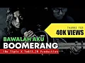 Download Lagu BOOMERANG - BAWALAH AKU cover Akustik by iWa Tipis x Yo613_JN Production