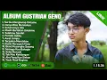 Download Lagu GUSTRIAN GENO Full Album Terbaik 2024 ‼️Sia Sia Mengharap Cinta Mu 😓 Hanya Bisa Merelakan Mu 🥺‼️