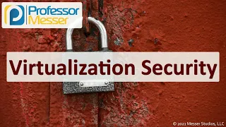 Virtualization Security - SY0-601 CompTIA Security 2 2