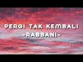 PERGI TAK KEMBALI - RABBANI // LIRIK AESTHETIC