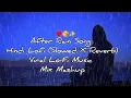 Download Lagu Evening Hindi Mashup || Hindi Mashup Song || After Rain Song || ⛈️⛈️🌃🌃