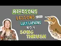 Download Lagu Cara Mengidentifikasi Kicau Burung Song Thrush - Episode 4 Pelajaran Kicau Burung bersama Lucy Lapwing!