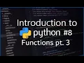 Introduction to Python Functions pt 3