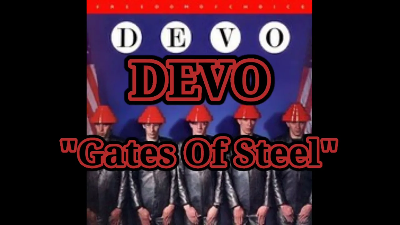 Devo - Gates Of Steel ( Lyrics Video ) Devo - Gates Of Steel ( Lyrics Video )