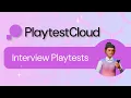 Interview Playtests