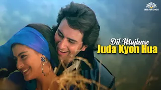dil mujhse juda kyu hua hameshaa kumar sanu saif ali khan kajol