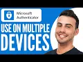 Use Microsoft Authenticator on Multiple Devices 2025