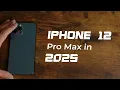 Should You Buy An iPhone 12 Pro Max in 2025 Is it worth it