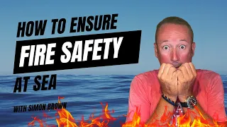 Fire Safety at Sea – Boat Safety Gear & Procedures For Boaters