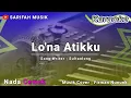 Download Lagu LO'NA ATIKKU - KARAOKE ||CIPT.SULTANLONG NADA WANITA + LIRIK#sarifahmusik