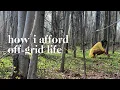 i don t believe in working for a living jobs paying for off-grid life