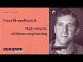 From 18 months to 6 High-velocity database engineering