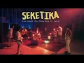 Download Lagu Seketika - DuaEmpat, DuoMobySade ft. Iwa K (OST. Bangsatnya Cinta Pertama) | Official Music Video