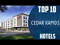 Top 10 Best Hotels to Visit in Cedar Rapids Iowa USA - English
