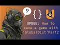 UPBGE Saving the whole game state with python GlobalDict - Part2