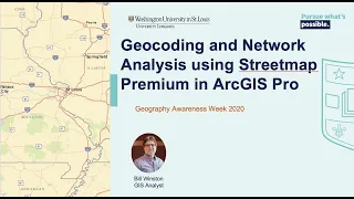 GAW 2020 Geocoding and Network Analysis with ESRI s Streetmap Premium and ArcGIS Pro