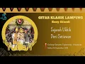 Download Lagu SONY AFANDI ~ GITAR KLASIK LAMPUNG || “SEJAKHAH UKHIK DENI SETIAWAN”