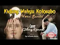 Download Lagu Kidung Wahyu Kolosebo Sri Narendra kalaseba, Cover Versi Sunda ; Gilang Kasnadi
