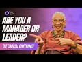 Are You a Manager or Leader The Critical Difference