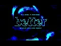 MK, BURNS - Better (Mollie Collins Remix - Official Audio) ft. Teddy Swims