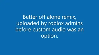 Download Classic Roblox music, Better off alone remix (none copyright) *download in description* MP3