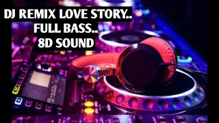 Download DJ LOVE STORY REMIX 8D SOUND MP3