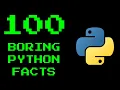 100 Boring Python Programming Facts to Fall Asleep To
