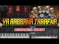 Ya Rabbana Tarafna (Gothic Metal Version)