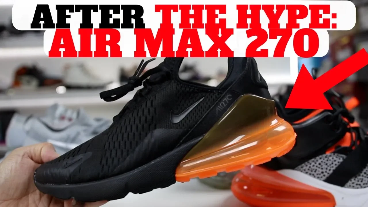 AFTER THE HYPE: AIR MAX 270 (6 MONTHS LATER PROS & CONS!)