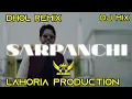 Lagu Sarpanchi Jass Bajwa | Dhol Remix | Lahoria Production | New Punjabi Remix Song | DJ Remix Songs 