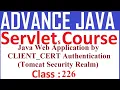 226 Java Web application by CLIENT CERT based authentication Tomcat Security Realm Servlets Java
