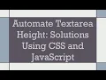 Automate Textarea Height Solutions Using CSS and JavaScript