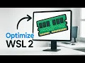 Reduce Memory RAM Consumes in WSL 2