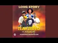 Download Lagu Long story (feat. Tlakzeeto, Xakamani, Maphege \u0026 Xamaccombo)