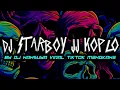 DJ STARBOY JJ KOPLO REMIX BY DJ NANSUYA VIRAL TIKTOK MENGKANE