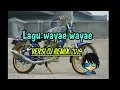 Download Lagu lagu wayae wayae versi dj remix 2019