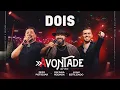 Download Lagu Dois - DVD À Vontade - Raí Saia Rodada, Zezo Potiguar, Luan Estilizado [Ao Vivo Em Natal/RN]