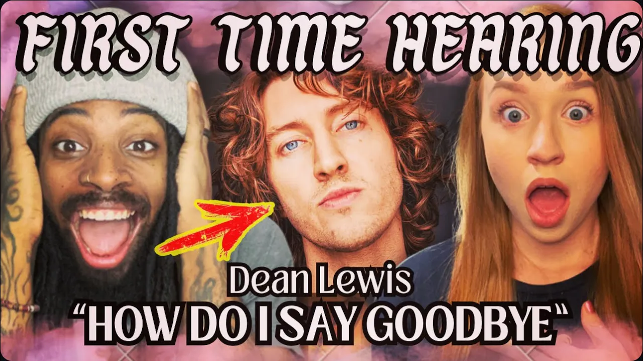 Never listen to Dean Lewis until today… WOW! How Do I Say Goodbye REACTION Never listen to Dean Lewis until today… WOW! How Do I Say Goodbye REACTION