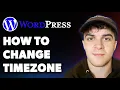 Wordpress How to Change Timezone Full 2025 Guide