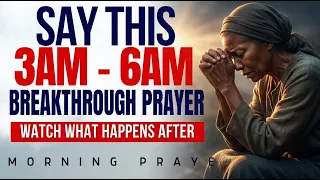 3AM 6AM Healing Breakthrough Prayer Expect Your Miracles in 21 Days